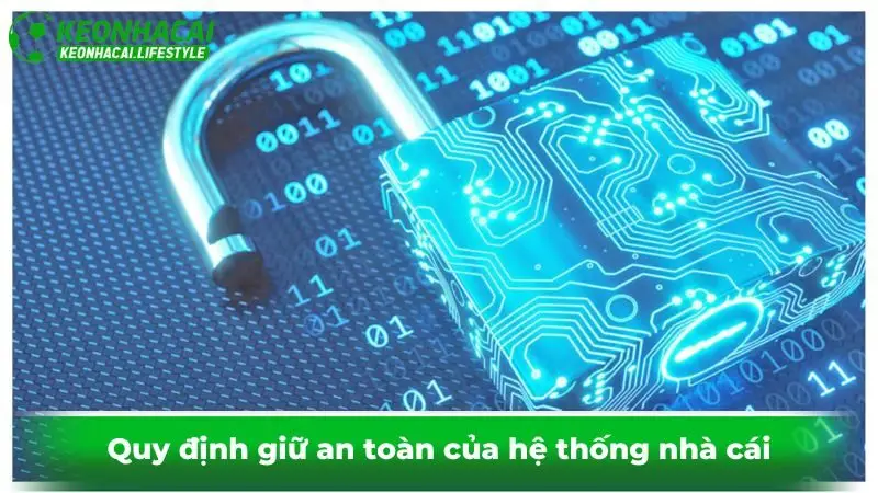 Quy định giữ an toàn của hệ thống nhà cái