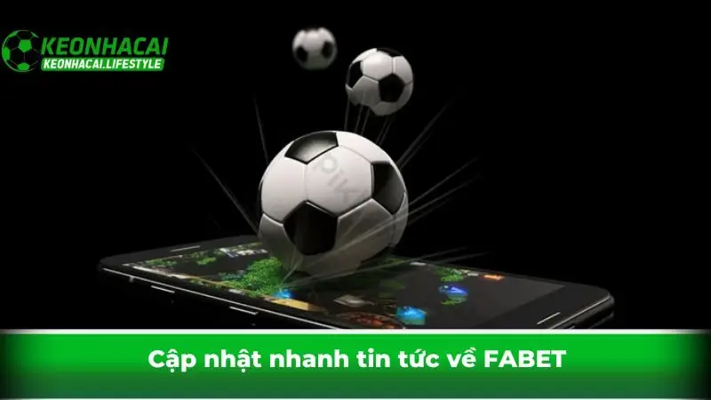 Cập nhật nhanh tin tức về FABET