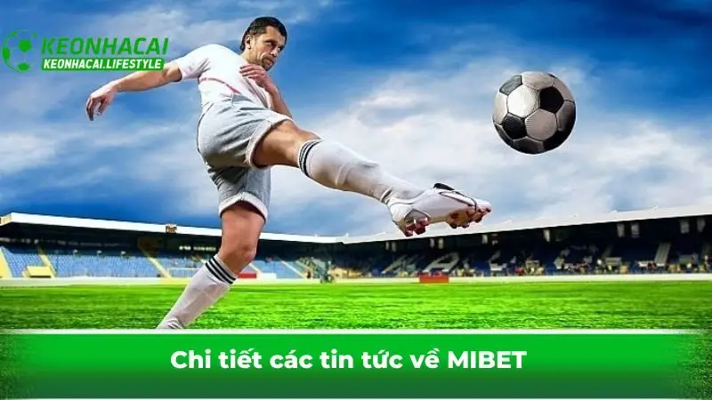 Chi tiết các tin tức về MIBET
