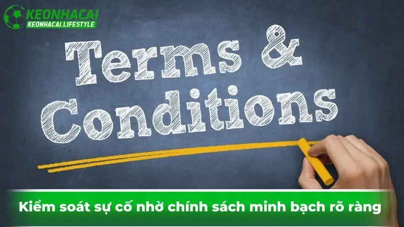 Kiểm soát sự cố nhờ chính sách minh bạch rõ ràng