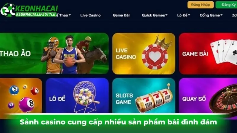 Sảnh casino cung cấp nhiều sản phẩm bài đình đám